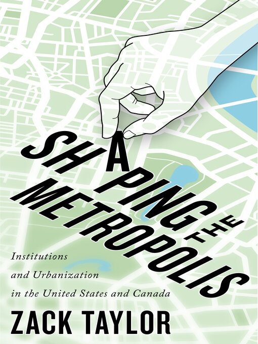 Title details for Shaping the Metropolis by Zack Taylor - Available